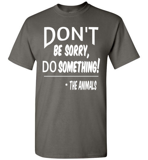 Don't Be Sorry, Do Something! Short Sleeve T-shirt - Furbabies.love - 5