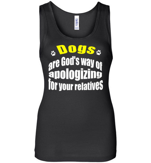 Dogs are God's way of apologizing for your relatives - Furbabies.love