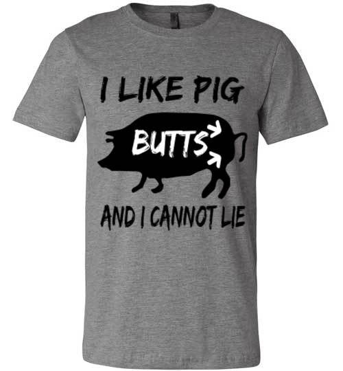 I like PIG BUTTS and I cannot lie - Furbabies.love