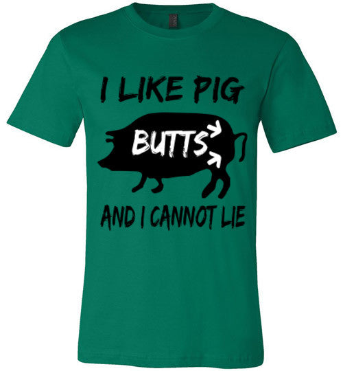 I like PIG BUTTS and I cannot lie - Furbabies.love