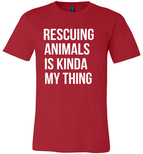 Rescuing Animals is Kinda My Thing T-shirt