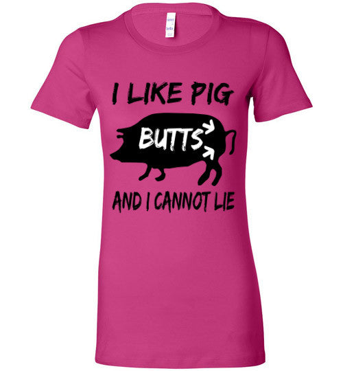 I like PIG BUTTS and I cannot lie - Furbabies.love