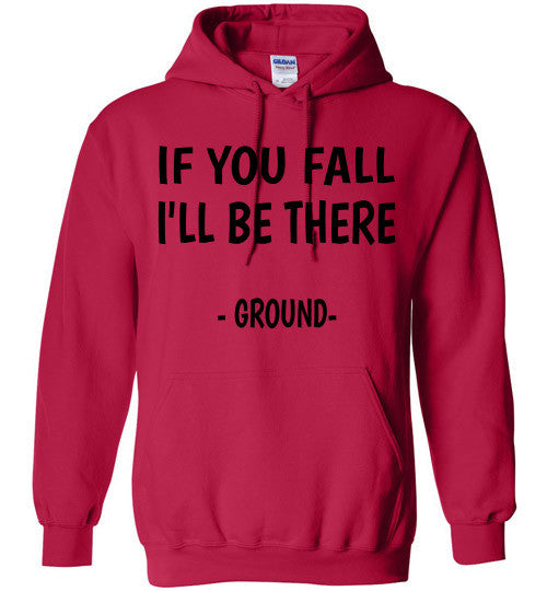 If you fall I'll be there - Ground -  Hoodie Sweatshirt - Furbabies.love - 3