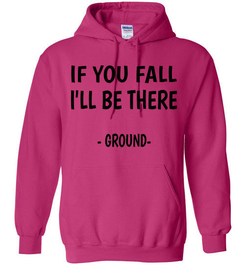 If you fall I'll be there - Ground -  Hoodie Sweatshirt - Furbabies.love - 5