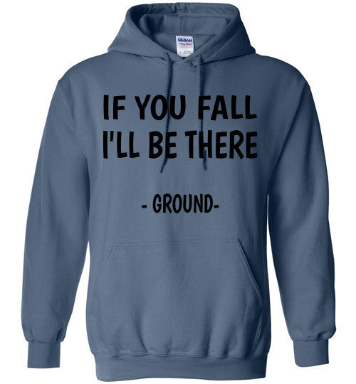 If you fall I'll be there - Ground -  Hoodie Sweatshirt - Furbabies.love - 6