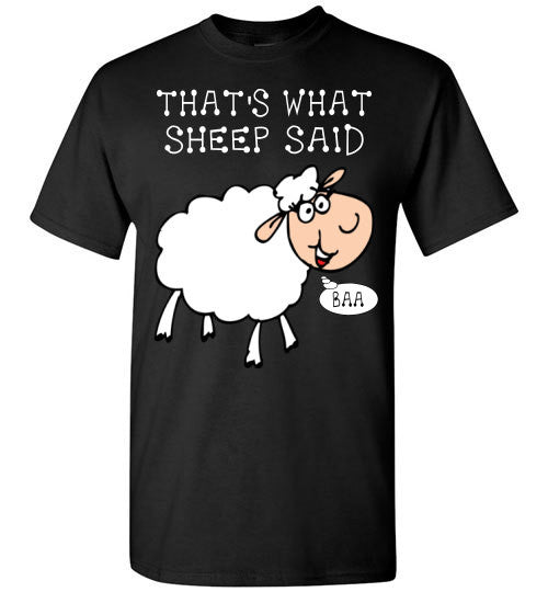 That;s what sheep said - T-shirt - Furbabies.love - 2