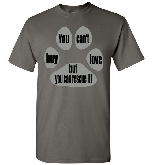 You can't buy love but you can rescue it - T-shirt - Furbabies.love - 2