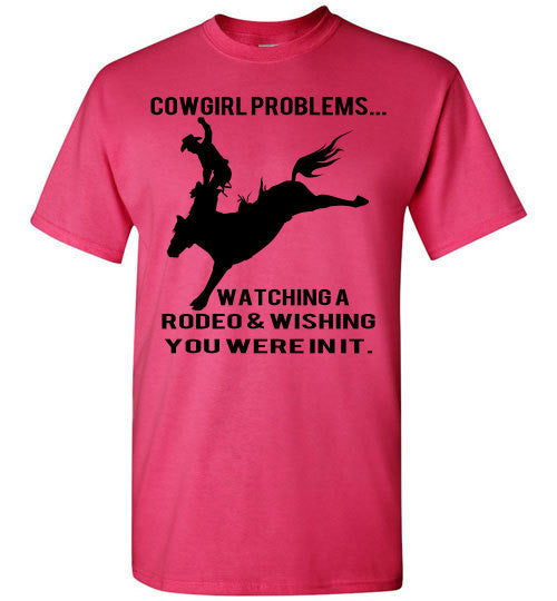 Cowgirl problems - Watching a rodeo and wishing you were in it. - Furbabies.love