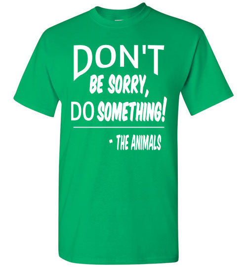 Don't Be Sorry, Do Something! Short Sleeve T-shirt - Furbabies.love - 7