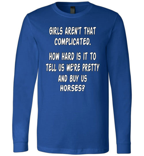 Girls aren't that complicated. How hard is it to tell us we're pretty and buy us Horses? - Furbabies.love