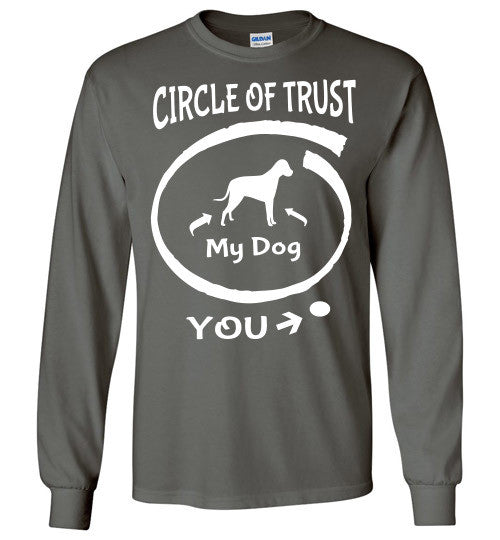 Circle of Trust. Dog in. You out. - Furbabies.love - 2