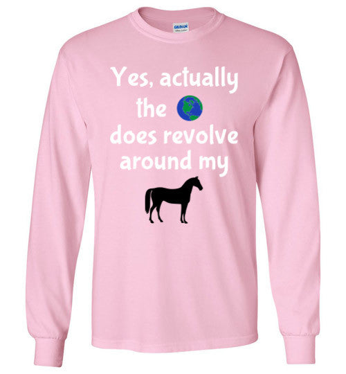 Yes, actually the world does revolve around my horse. - Furbabies.love - 7