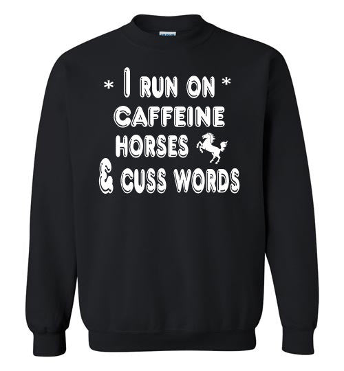 I Run On Caffeine, Horses and Cuss Words - Furbabies.love - 2