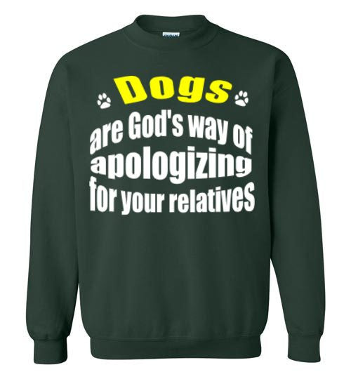 Dogs are God's way of apologizing for your relatives - Furbabies.love
