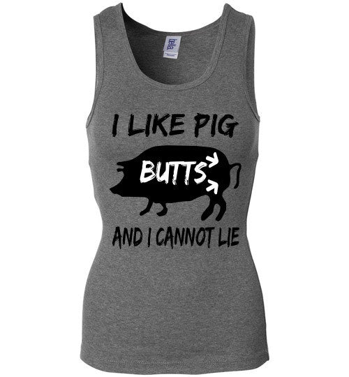 I like PIG BUTTS and I cannot lie - Furbabies.love