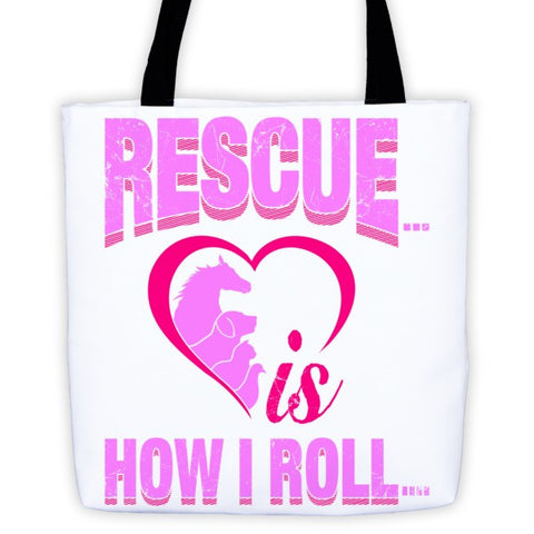 Tote bag - Rescue is how I roll... - Furbabies.love